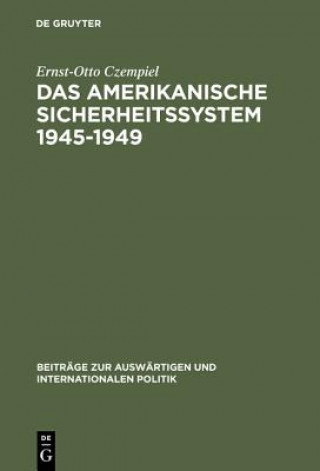 Livre amerikanische Sicherheitssystem 1945-1949 Ernst-Otto Czempiel