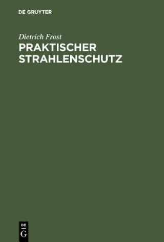 Kniha Praktischer Strahlenschutz Dietrich Frost