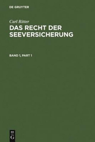 Kniha Carl Ritter: Das Recht Der Seeversicherung. Band 1 Hans Jürgen Abraham