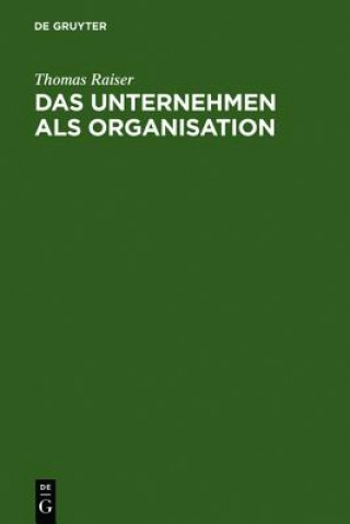 Kniha Unternehmen als Organisation Thomas Raiser