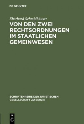 Kniha Von den zwei Rechtsordnungen im staatlichen Gemeinwesen Eberhard Schmidhaeuser