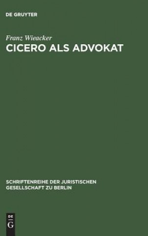 Kniha Cicero als Advokat Professor of Roman Law Franz (Gottingen University) Wieacker