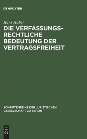 Książka verfassungsrechtliche Bedeutung der Vertragsfreiheit Hans Huber