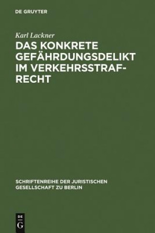 Carte konkrete Gefahrdungsdelikt im Verkehrsstrafrecht Karl Lackner