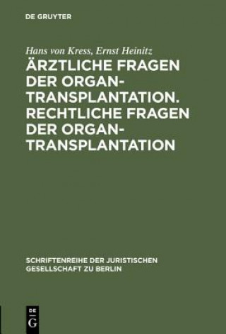 Carte AErztliche Fragen der Organtransplantation. Rechtliche Fragen der Organtransplantation Hans Von Kress