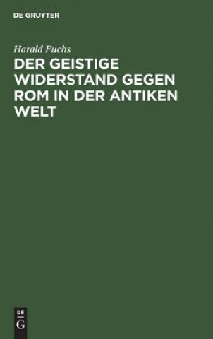 Könyv geistige Widerstand gegen Rom in der antiken Welt Harald Fuchs