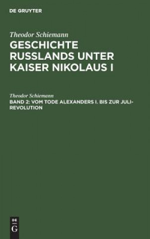 Kniha Vom Tode Alexanders I. Bis Zur Juli-Revolution Theodor Schiemann