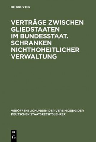 Könyv Vertrage zwischen Gliedstaaten im Bundesstaat. Schranken nichthoheitlicher Verwaltung Hans Schneider