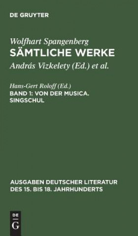 Carte Samtliche Werke, Band 1, Von der Musica. Singschul Wolfhart Spangenberg