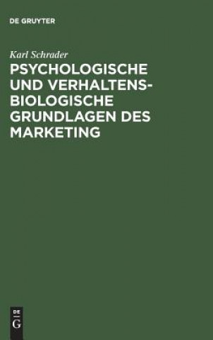 Carte Psychologische und verhaltensbiologische Grundlagen des Marketing Karl Schrader