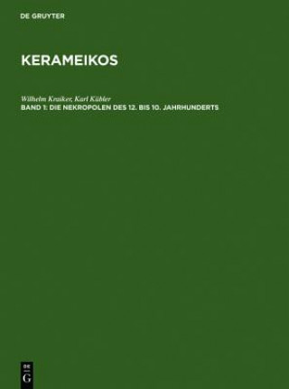 Könyv Nekropolen des 12. bis 10. Jahrhunderts Wilhelm Kraiker