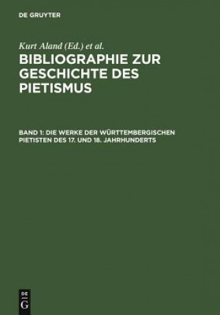 Könyv Werke der Wurttembergischen Pietisten des 17. und 18. Jahrhunderts Gottfried Malzer