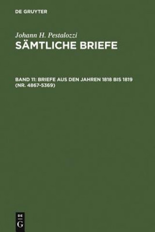 Knjiga Briefe aus den Jahren 1818 bis 1819 (Nr. 4867-5369) Johann H Pestalozzi