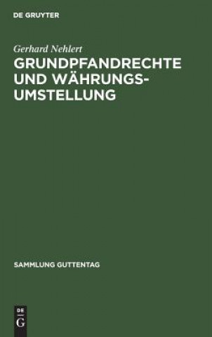 Kniha Grundpfandrechte und Wahrungsumstellung Gerhard Nehlert