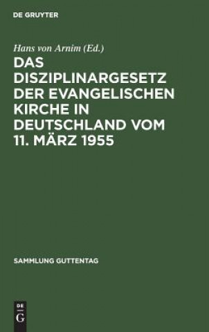 Kniha Disziplinargesetz der Evangelischen Kirche in Deutschland vom 11. Marz 1955 Hans Von Arnim