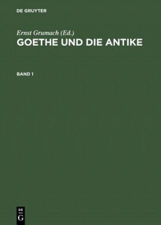 Carte Goethe und die Antike Ernst Grumach