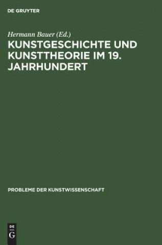 Carte Kunstgeschichte und Kunsttheorie im 19. Jahrhundert Hermann Bauer