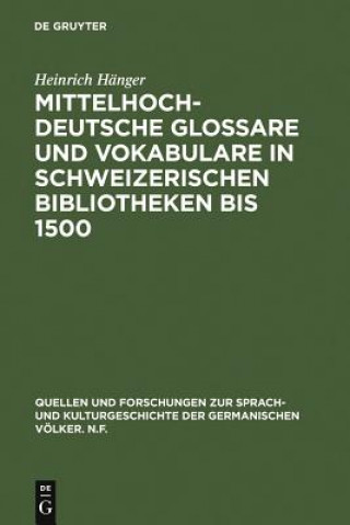 Buch Mittelhochdeutsche Glossare und Vokabulare in schweizerischen Bibliotheken bis 1500 Heinrich Hanger