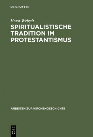 Carte Spiritualistische Tradition im Protestantismus Horst Weigelt