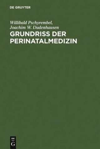 Livre Grundriss Der Perinatalmedizin Willibald Pschyrembel