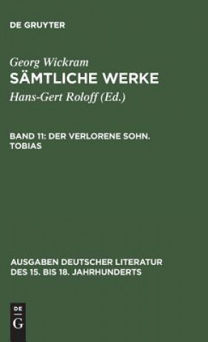 Könyv Samtliche Werke, Band 11, Der verlorene Sohn. Tobias Georg Wickram