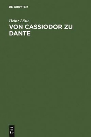 Könyv Von Cassiodor Zu Dante Heinz Lowe