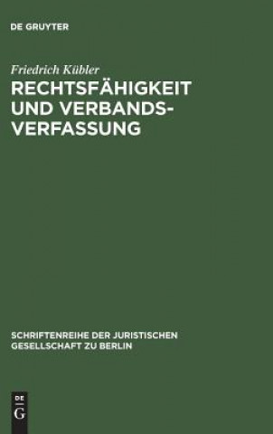 Könyv Rechtsfahigkeit und Verbandsverfassung Friedrich Kubler