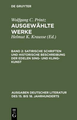 Книга Satirische Schriften Und Historische Beschreibung Der Edelen Sing- Und Kling-Kunst Wolfgang Caspar Printz