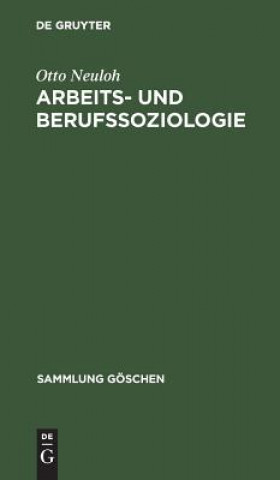 Könyv Arbeits- und Berufssoziologie Otto Neuloh