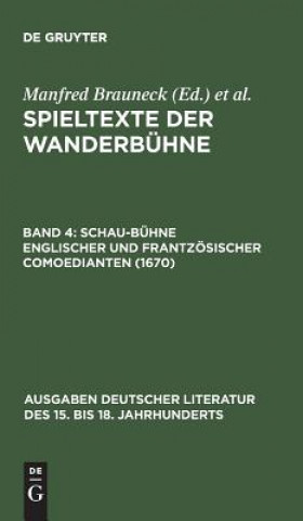 Buch Spieltexte der Wanderbuhne, Band 4, Schau-Buhne englischer und frantzoesischer Comoedianten (1670) Manfred Brauneck