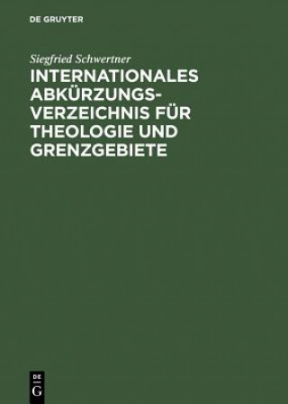 Carte Internationales Abkurzungsverzeichnis fur Theologie und Grenzgebiete Siegfried M. Schwertner