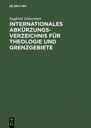 Knjiga Internationales Abkurzungsverzeichnis fur Theologie und Grenzgebiete Siegfried M. Schwertner