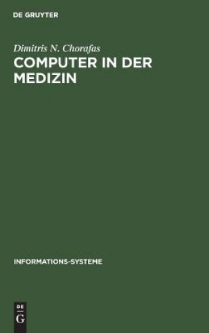 Book Computer in der Medizin Professor Dimitris N (Consultant for Major Corporations France & Switzerland) Chorafas