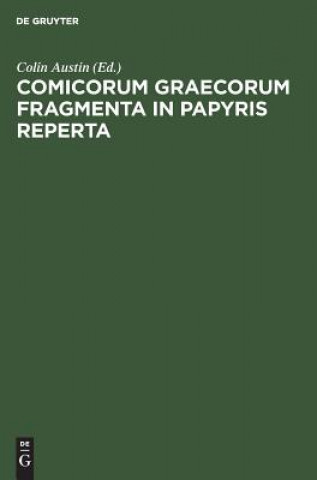 Carte Comicorum Graecorum Fragmenta in papyris reperta Colin Austin