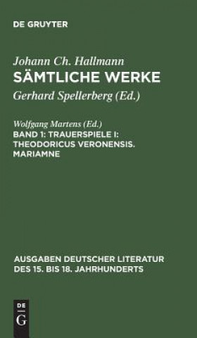 Carte Samtliche Werke, Band 1, Trauerspiele I Johann Ch Hallmann
