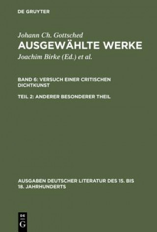 Könyv Ausgewahlte Werke, Bd 6/Tl 2, Anderer besonderer Theil Johann Christoph Gottsched