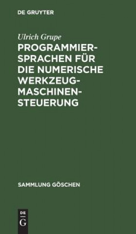 Kniha Programmiersprachen fur die numerische Werkzeugmaschinensteuerung Ulrich Grupe