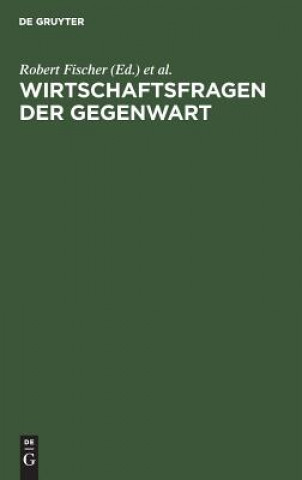 Book Wirtschaftsfragen der Gegenwart Robert Fischer