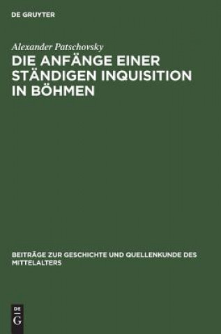 Knjiga Anfange einer standigen Inquisition in Boehmen Alexander Patschovsky