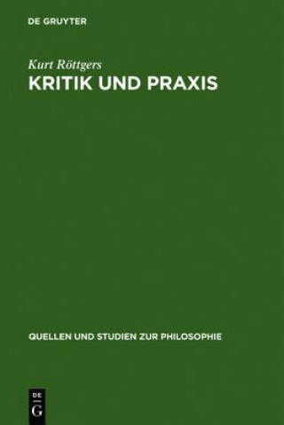 Книга Kritik und Praxis Kurt Röttgers