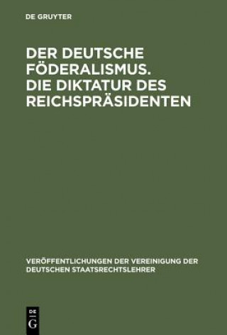 Carte deutsche Foederalismus. Die Diktatur des Reichsprasidenten Carl Schmitt