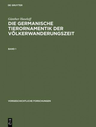 Carte Die germanische Tierornamentik der Voelkerwanderungszeit Gunther Haseloff