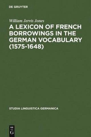 Buch Lexicon of French Borrowings in the German Vocabulary (1575-1648) William Jervis Jones