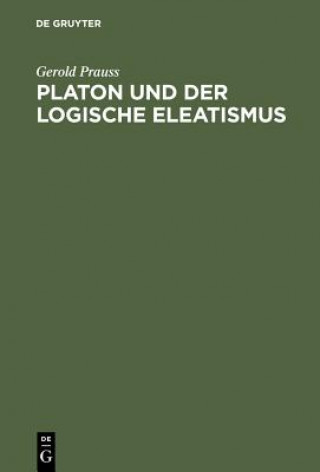 Книга Platon und der logische Eleatismus Gerold Prauss