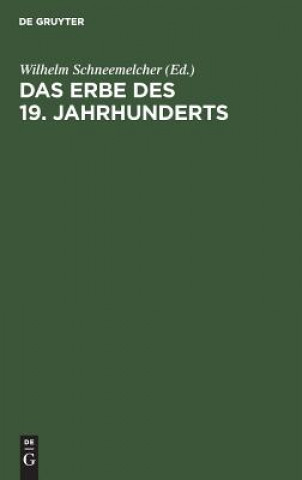 Kniha Erbe des 19. Jahrhunderts Wilhelm Schneemelcher