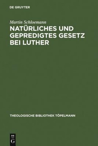 Carte Naturliches und gepredigtes Gesetz bei Luther Martin Schloemann