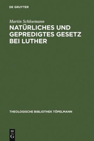 Könyv Naturliches und gepredigtes Gesetz bei Luther Martin Schloemann