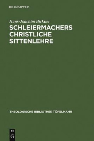 Könyv Schleiermachers Christliche Sittenlehre Hans-Joachim Birkner