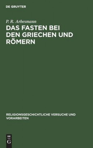 Könyv Fasten bei den Griechen und Roemern P R Arbesmann