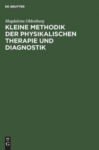 Könyv Kleine Methodik der physikalischen Therapie und Diagnostik Magdalena Oldenburg